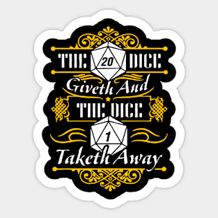 the dice giveth and taketh away Sticker